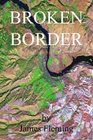 Broken Border A Novel