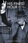 His Finest Hour A Biography of Winston Churchill