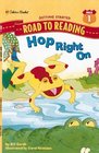 Hop Right On (A Road to Reading Book, Mile 1, Getting Started)