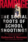 Rampage The Social Roots Of School Shootings