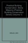 Practical Building Conservation Stone Masonry