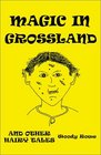 Magic in Grossland And Other Hairy Tales