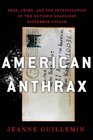 American Anthrax Fear Crime and the Investigation of the Nation's Deadliest Bioterror Attack
