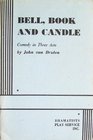 Bell Book and Candle A Comedy in Three Acts