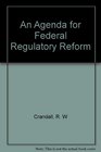 An Agenda for Federal Regulatory Reform