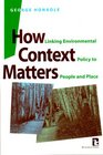 How Context Matters: Linking Environmental Policy to People and Place