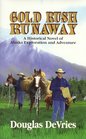Gold Rush Runaway A Historical Novel of Alaska Exploration and Adventure