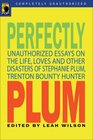 Perfectly Plum  On the Life Loves and Other Disasters of Stephanie Plum Trenton Bounty Hunter