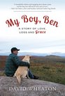 My Boy, Ben: A Story of Love, Loss and Grace