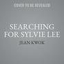Searching for Sylvie Lee A Novel