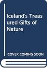 Iceland's Treasured Gifts of Nature