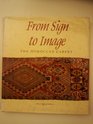 From Sign to Image The Moroccan Carpet