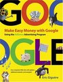 Make Easy Money with Google  Using the AdSense Advertising Program