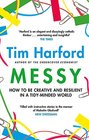 Messy How to Be Creative and Resilient in a TidyMinded World