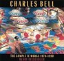 Charles Bell The Complete Works 19701990