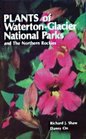 Plants of WatertonGlacier National Parks and the Northern Rockies
