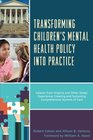 Transforming Children's Mental Health Policy into Practice Lessons from Virginia and Other States' Experiences Creating and Sustaining Comprehensive Systems of Care