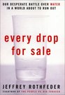 Every Drop for Sale Our Desperate Battle Over Water