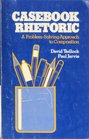 Casebook Rhetoric A Problemsolving Approach