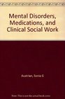 Mental Disorders Medications and Clinical Social Work