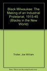 Black Milwaukee The Making of an Industrial Proletariat 191545