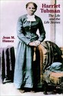 Harriet Tubman The Life and the Life Stories