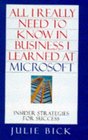 All I Really Need to Know I Learned at Microsoft  Insider Strategies to Help You Succeed