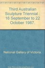 Third Australian Sculpture Triennial 16 September to 22 October 1987