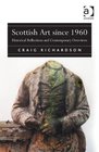 Scottish Art Since 1960 Historical Reflections and Contemporary Overviews