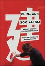 China and Socialism Market Reforms and Class Struggle