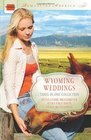 Wyoming Weddings Trail to Justice / Hearts on the Road / A Wagonload of Trouble
