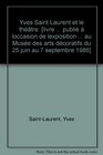 Yves Saint Laurent Et Le Theatre