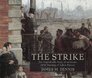 Robert Koehler's The Strike The Improbable Story of an Iconic 1886 Painting of Labor Protest
