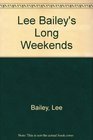 Lee Bailey's Long Weekends