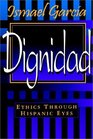 Dignidad Ethics Through Hispanic Eyes