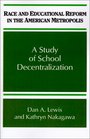 Race and Educational Reform in the American Metropolis A Study of School Decentralization