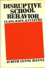 Disruptive School Behavior Class Race and Culture