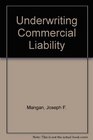 Underwriting Commercial Liability