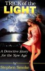 Trick of the Light A Detective Story for The New Age