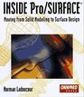 INSIDE Pro/SURFACE Moving from Solid Modeling to Surface Design