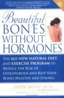 Beautiful Bones without Hormones