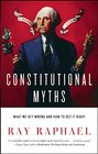 Constitutional Myths What We Get Wrong and How to Get It Right