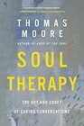 Soul Therapy The Art and Craft of Caring Conversations
