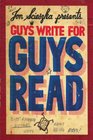 Guys Write for Guys Read:  Boys\' Favorite Authors Write About Being Boys