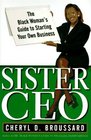 Sister Ceo  The Black Woman's Guide to Starting Your Own Business