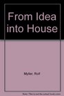 From Idea into House