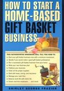 How to Start a HomeBased Gift Basket Business