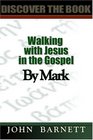 Walking with Jesus in the Gospel by Mark