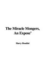 The Miracle Mongers An Expose'