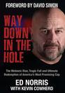 Way Down in the Hole The Meteoric Rise Tragic Fall and Ultimate Redemption of America's Most Promising Cop